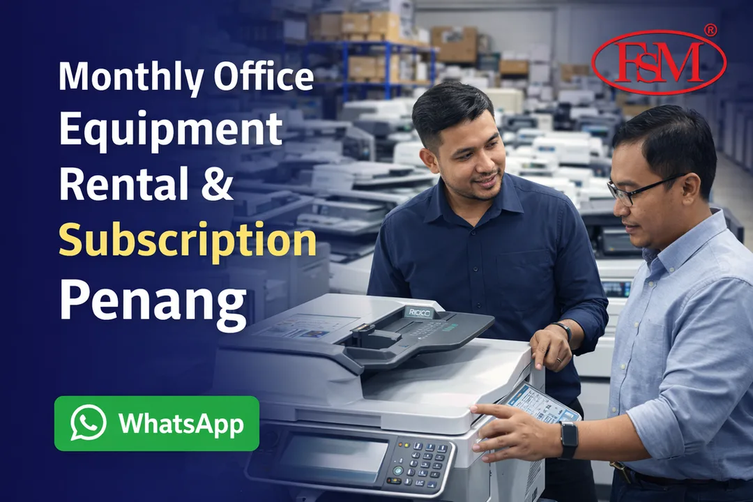 Monthly office equipment rental & subscription in Penang for businesses – printers, photocopiers, scanners and projectors