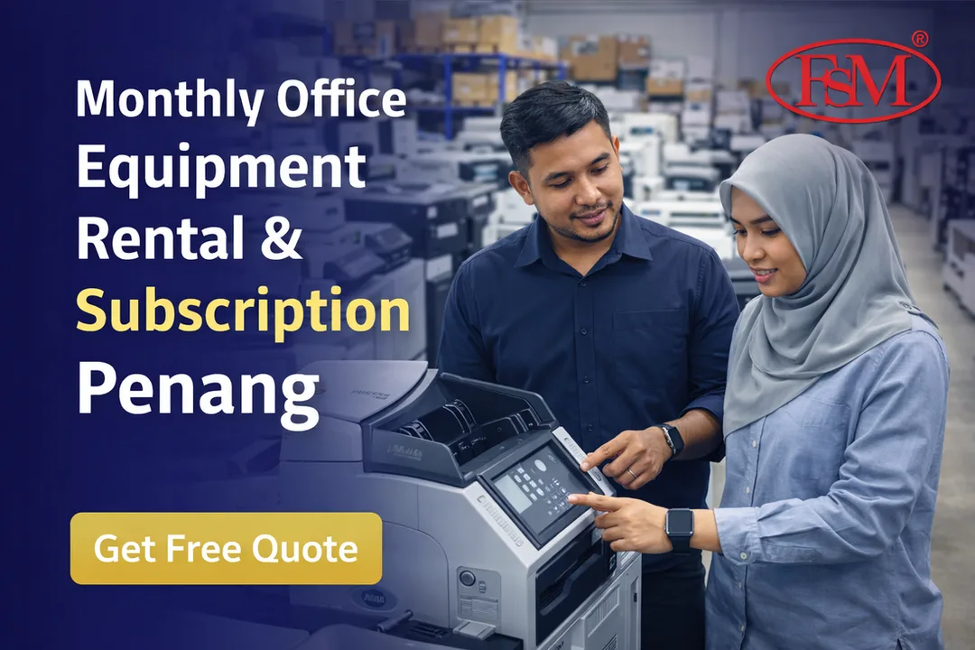FSM Smart Office Subscription Penang providing printer, copier and scanner rental for SMEs and corporate office