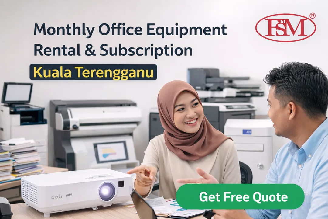 FSM office equipment subscription service in Kuala Terengganu for SMEs and corporates