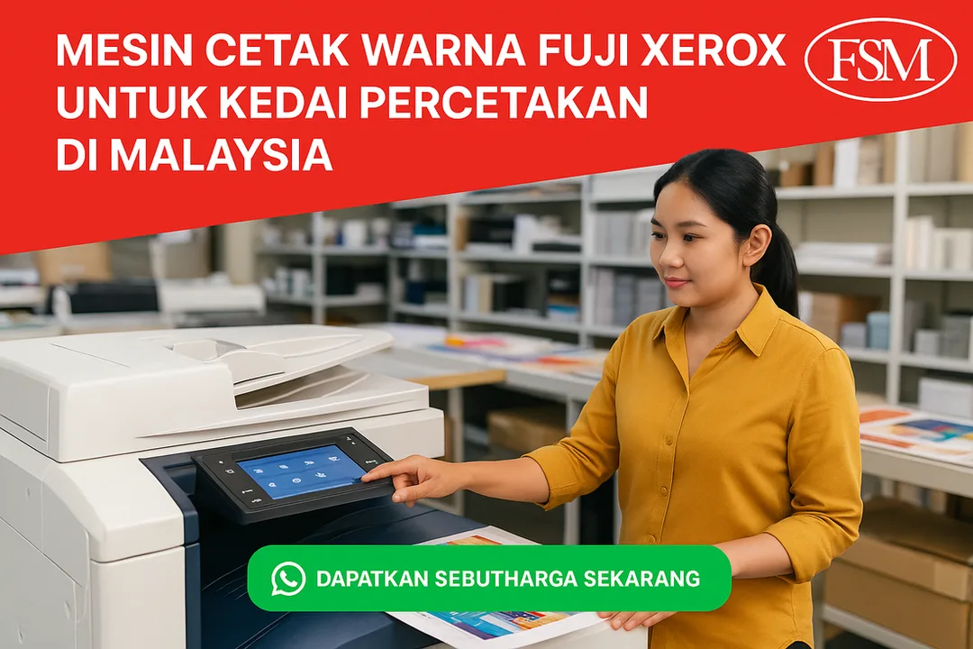 Mesin Cetak Warna Fuji Xerox untuk Kedai Percetakan di Malaysia