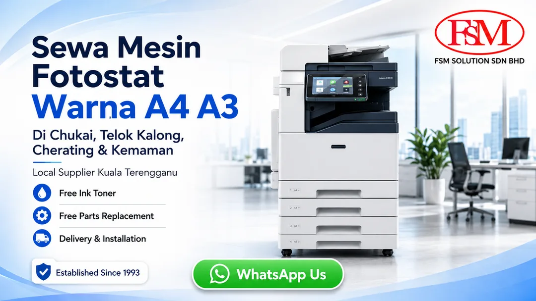 Sewa mesin fotostat warna A4 A3 di Chukai Telok Kalong Cherating Kemaman oleh FSM Solution Kuala Terengganu dengan free ink toner free parts replacement delivery installation dan onsite service engineer
