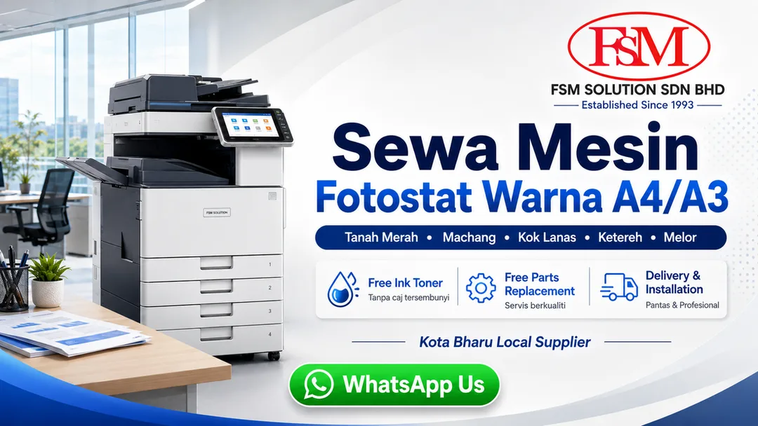 Sewa mesin fotostat warna A4 A3 di Bachok Pasir Puteh Tok Bali Kelantan oleh FSM Solution Kota Bharu dengan free ink toner free parts replacement delivery installation dan onsite service engineer