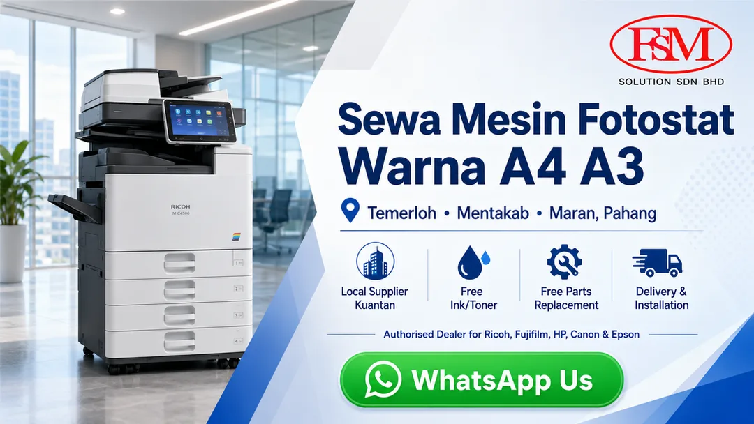 Sewa mesin fotostat warna A4 A3 di Temerloh Mentakab Maran Pahang oleh FSM Solution Kuantan dengan free ink toner free parts replacement delivery installation dan onsite service engineer