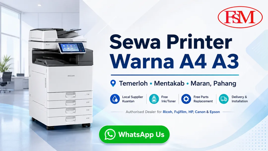 Sewa printer warna A4 A3 di Temerloh Mentakab Maran Pahang oleh FSM Solution Kuantan dengan free toner, free parts replacement, delivery dan installation