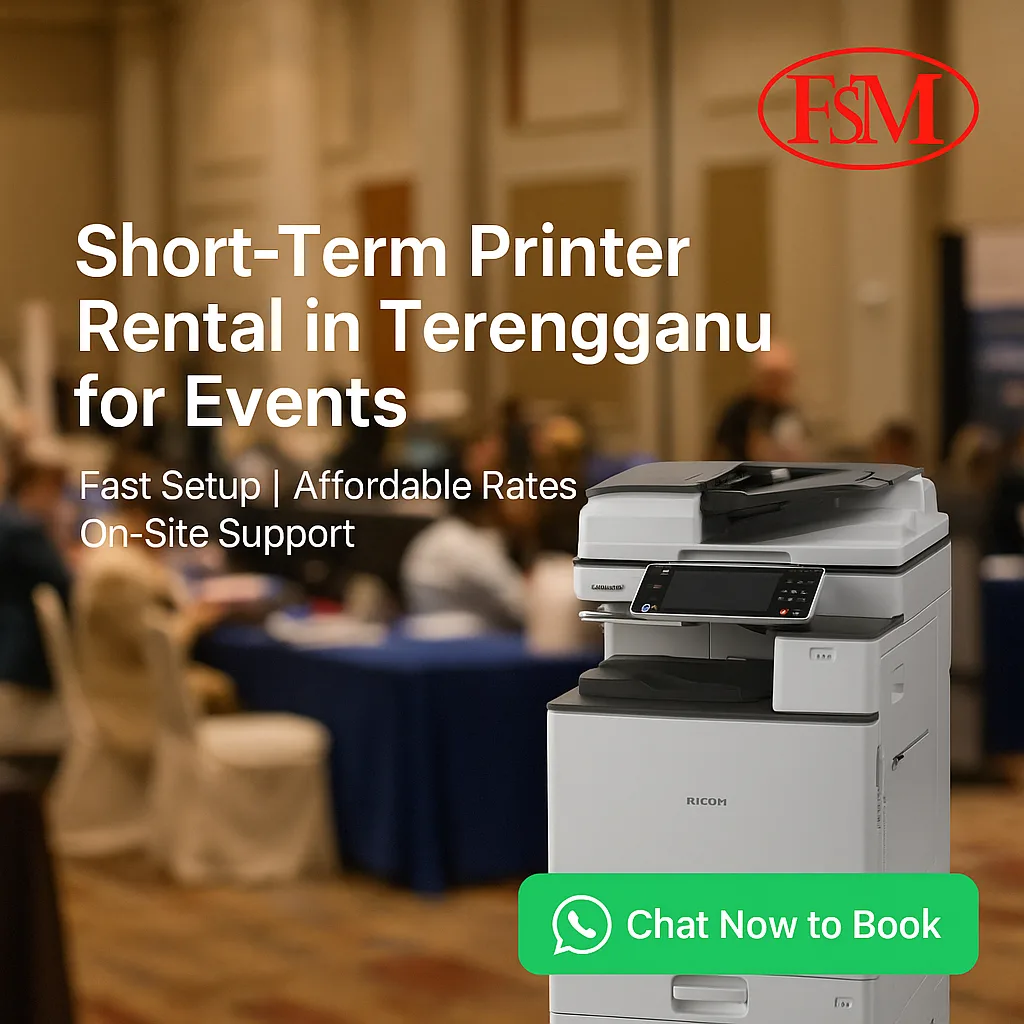 Short-Term Printer Rental in Terengganu for Events & Exhibitions
