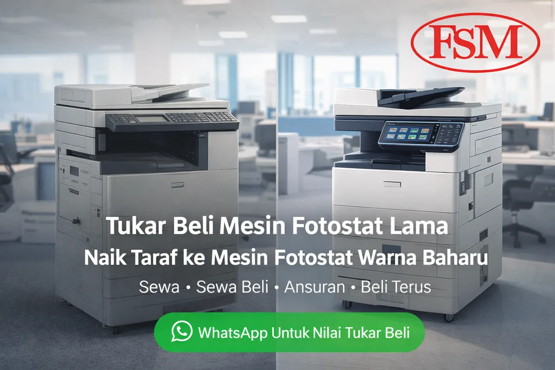  Tukar Beli Mesin Fotostat Lama & Naik Taraf ke Mesin Fotostat Warna Baharu di Malaysia